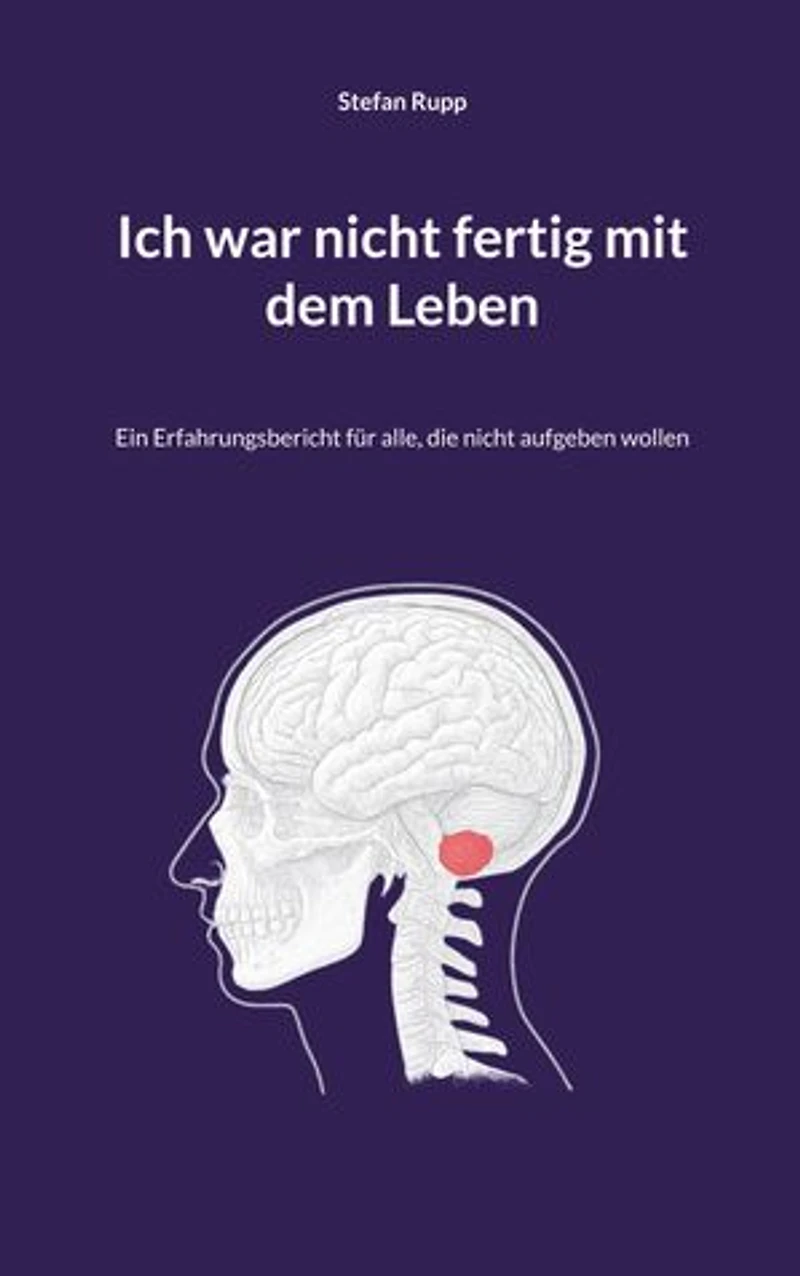 Ich war nicht fertig mit dem Leben: Ein Erfahrungsbericht für alle, die nicht aufgeben wollen