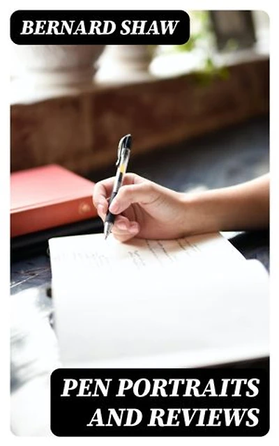 Pen Portraits and Reviews