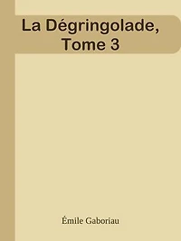 La Dégringolade, Tome 3