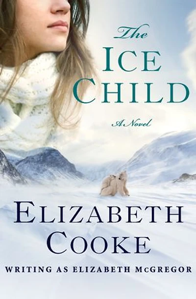 The Ice Child: A Novel