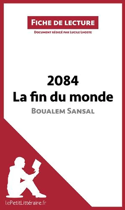 2084. La fin du monde de Boualem Sansal (Fiche de lecture): Analyse complète et résumé détaillé de l'oeuvre