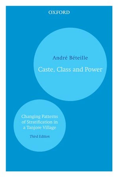 Caste, Class and Power: Changing Patterns of Stratification in a Tanjore Village
