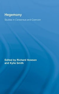 Hegemony: Studies Consensus and Coercion