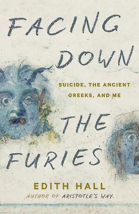Facing Down the Furies: Suicide, Ancient Greeks, and Me