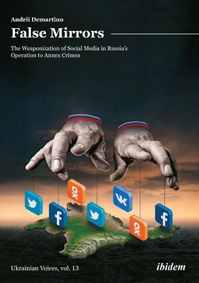 False Mirrors: The Weaponization of Social Media Russia’s Operation to Annex Crimea