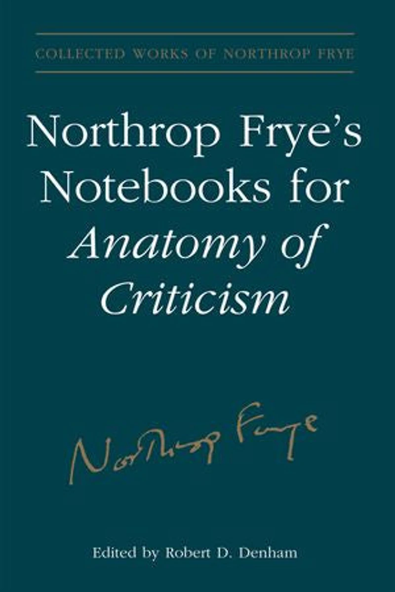 Northrop Frye's Notebooks for Anatomy of Critcism