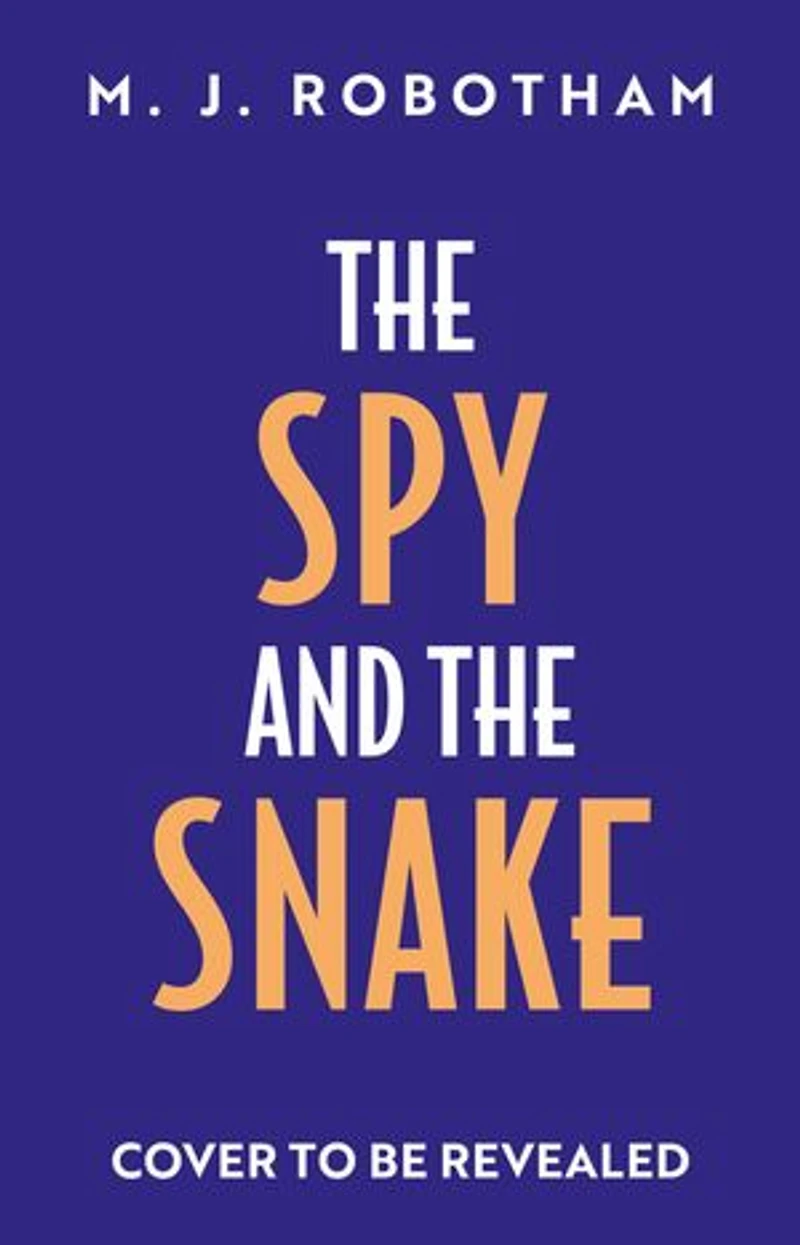 the Spy and Snake: An exhilarating new novel from author of GOOD HOUSEKEEPING READER FAVOURITE