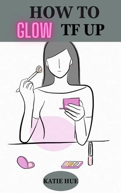 HOW TO GLOW TF UP
