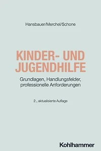 Kinder- und Jugendhilfe: Grundlagen, Handlungsfelder, professionelle Anforderungen