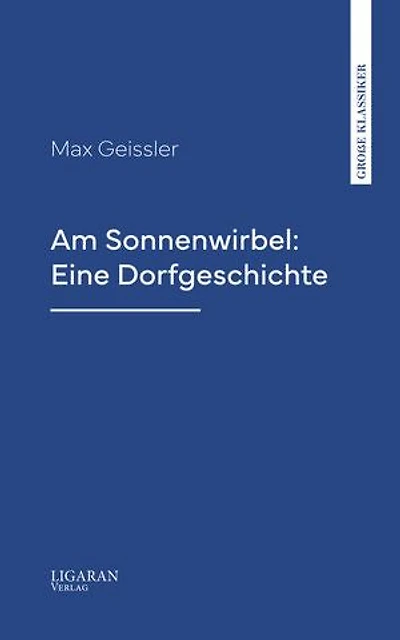 Am Sonnenwirbel: Eine Dorfgeschichte