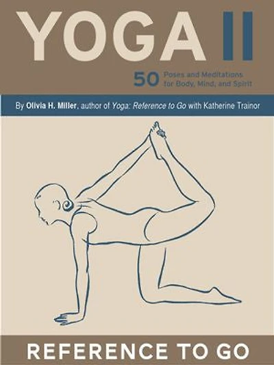 Yoga II: 50 Poses and Meditations for Body, Mind, and Spirit