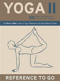 Yoga II: 50 Poses and Meditations for Body, Mind, and Spirit