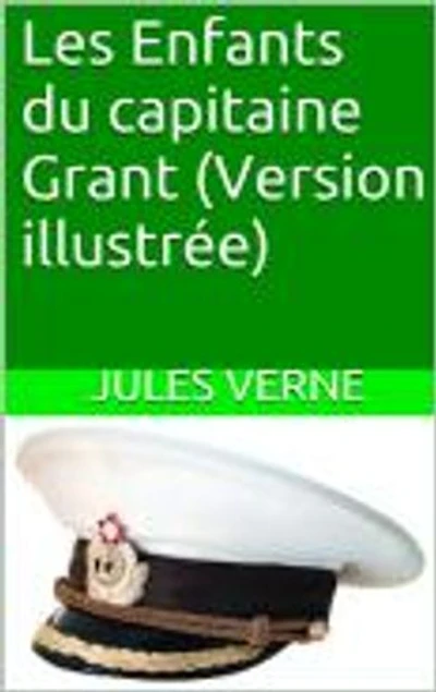 Les Enfants du capitaine Grant (Version illustrée)