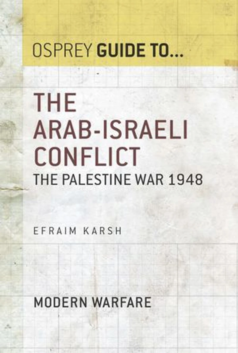 The Arab-Israeli Conflict: The Palestine War 1948