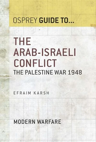 The Arab-Israeli Conflict: The Palestine War 1948