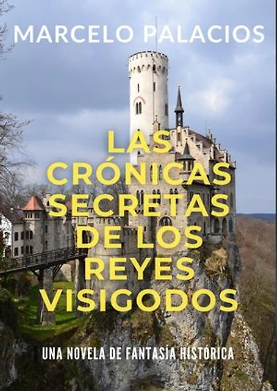 Las Crónicas Secretas de los Reyes Visigodos: una Novela de Fantasía Histórica