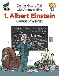 On the History Trail with Ariane & Nino - Volume 1 - Albert Einstein - Genius Physicist