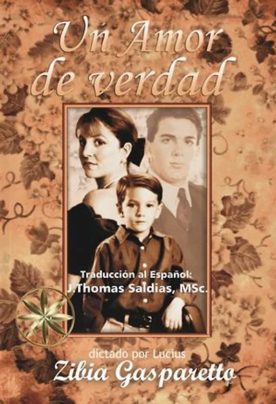 Un Amor de Verdad: Zibia Gasparetto & Lucius