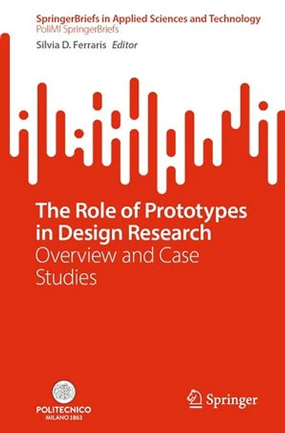 The Role of Prototypes Design Research: Overview and Case Studies