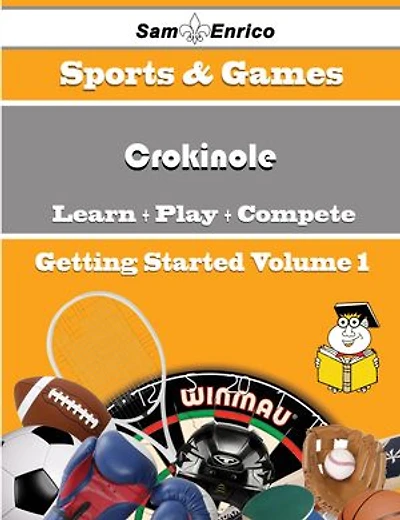 A Beginners Guide to Crokinole (Volume 1)