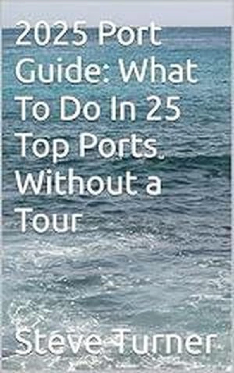 2025 Port Guide: What To Do In 25 Top Ports Without A Tour: Cruise Hacks & Tricks, #7