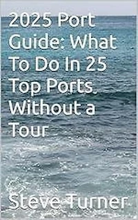 2025 Port Guide: What To Do In 25 Top Ports Without A Tour: Cruise Hacks & Tricks, #7