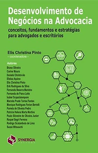 Desenvolvimento de negócios na advocacia: conceitos, fundamentos e estratégias para advogados e escritórios