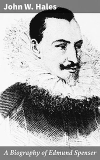A Biography of Edmund Spenser: Exploring the Legacy of a Renaissance Poet