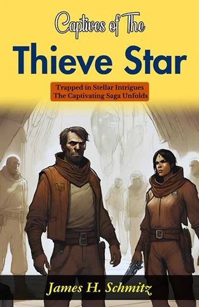 Captives of The Thieve-Star : Trapped in Stellar Intrigues: The Captivating Saga Unfolds.