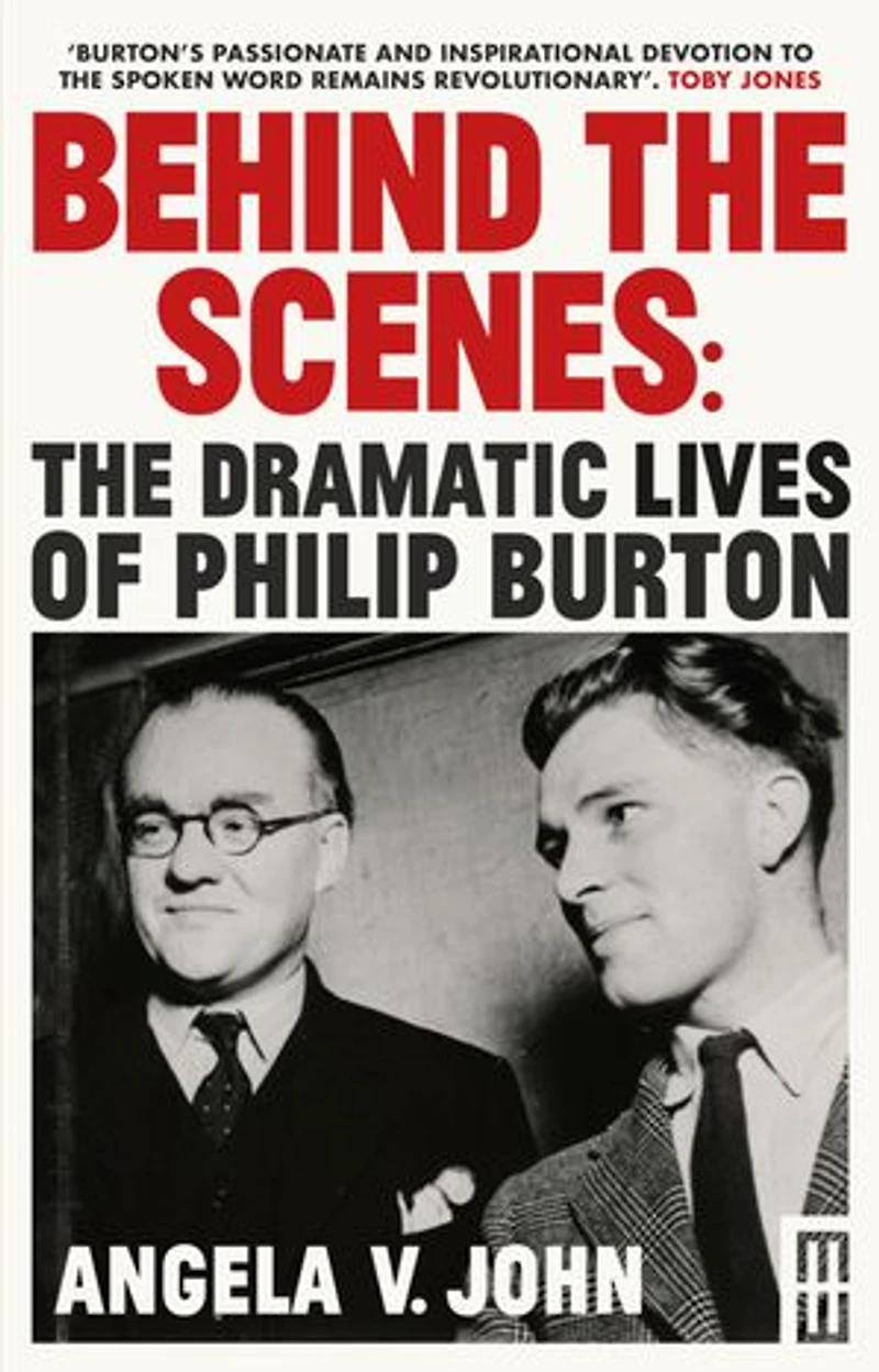 Behind The Scenes: Dramatic Lives of Philip Burton