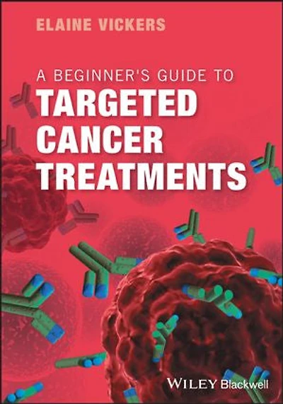 A Beginner's Guide to Targeted Cancer Treatments and Immunotherapy