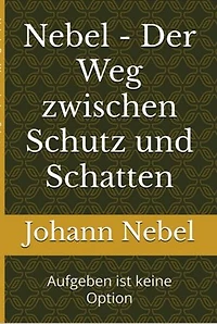 Nebel-der Weg Zwischen Schutz Und Schatten