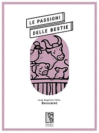 Le passioni delle bestie