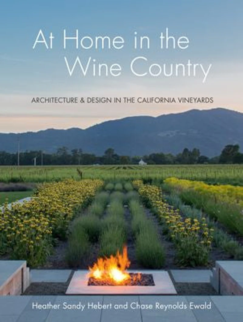 At Home the Wine Country: Architecture & Design California Vineyards