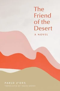 the Friend of Desert: A Novel