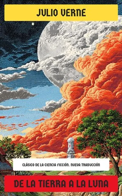 De la Tierra a la Luna: Clásico de la ciencia ficción