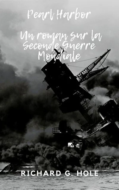 Pearl Harbor: Un roman sur la Seconde Guerre Mondiale