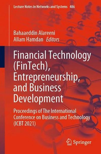 Financial Technology (FinTech), Entrepreneurship, and Business Development: Proceedings of The International Conference on (ICBT 2021)