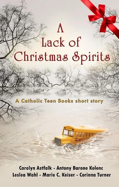 A Lack of Christmas Spirits: Catholic Teen Books Collaborative Christmas Collection