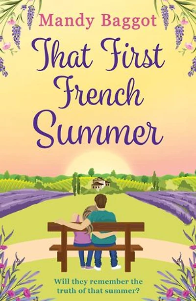 That First French Summer: An absolutely gorgeous love story for 2024 that will have you hooked until the end