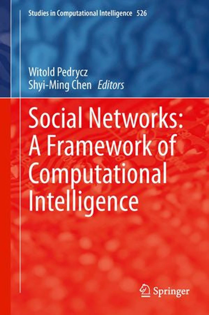 Social Networks: A Framework Of Computational Intelligence