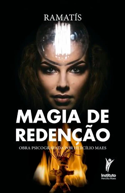 Magia de redenção: Obra psicografada por Hercílio Maes