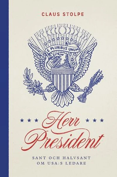 Herr President : sant och halvsant om USA:s ledare