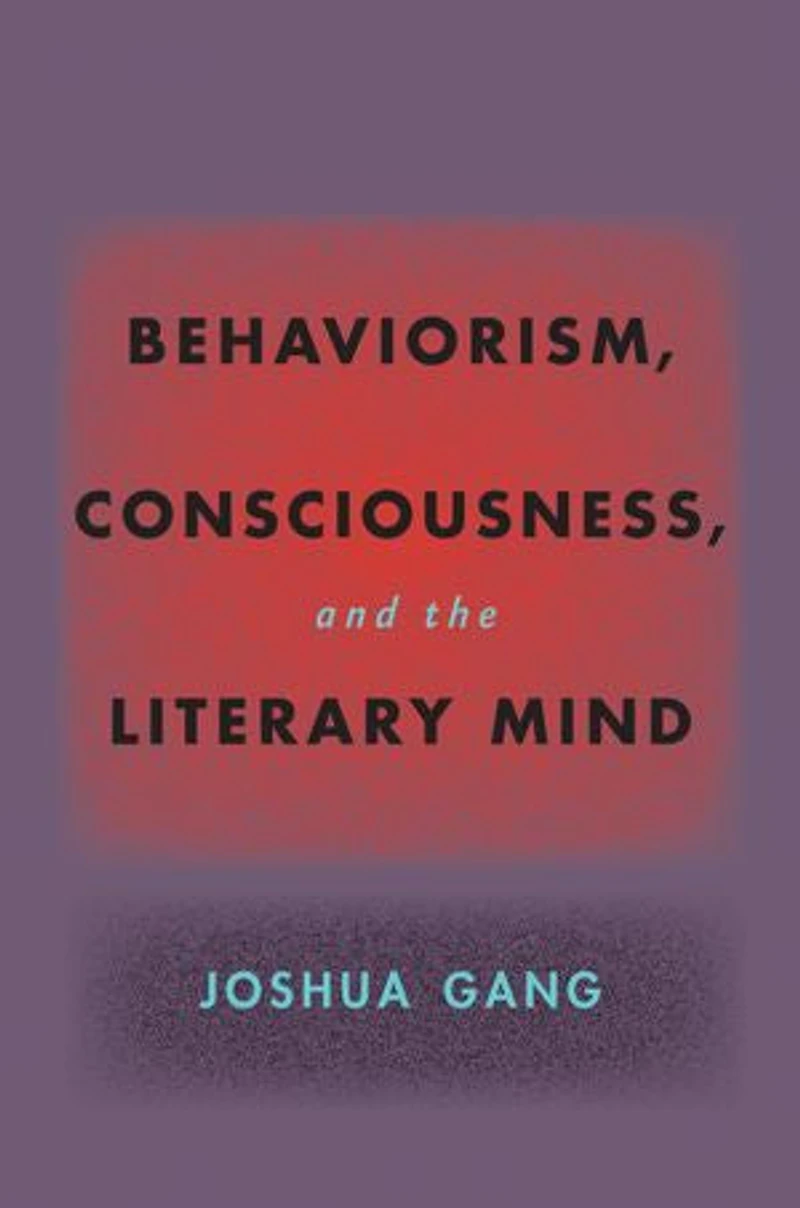 Behaviorism, Consciousness, and the Literary Mind