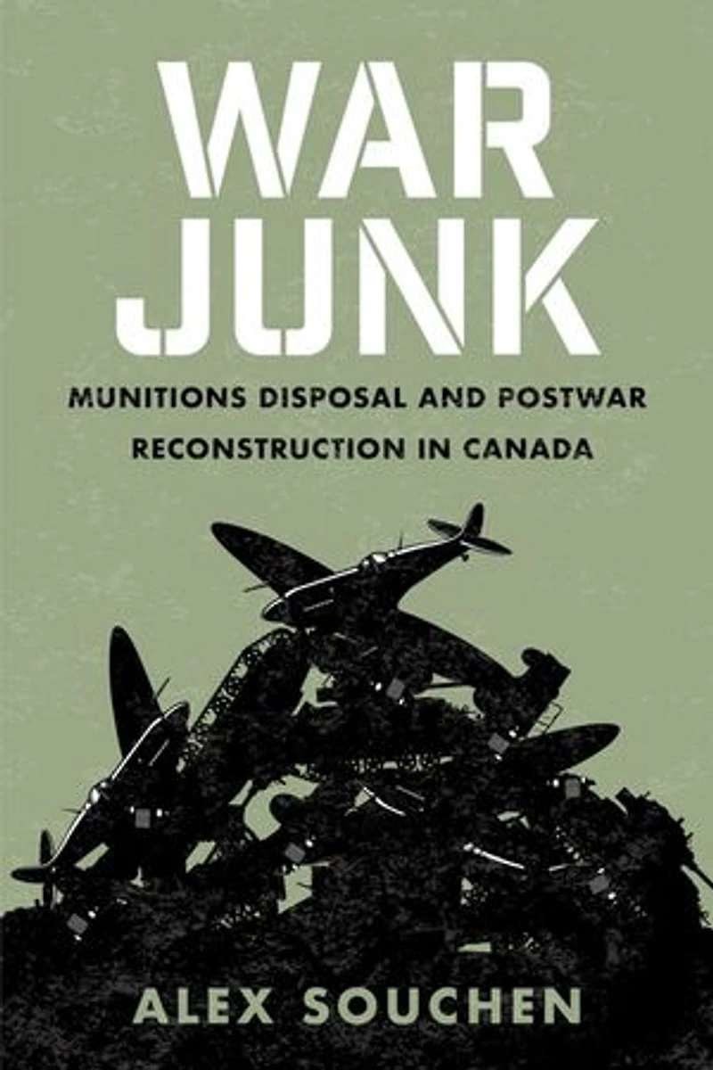 War Junk: Munitions Disposal And Postwar Reconstruction Canada
