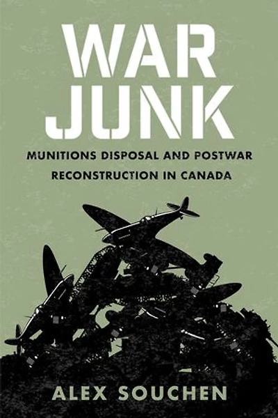 War Junk: Munitions Disposal And Postwar Reconstruction Canada