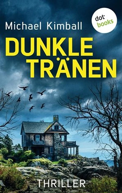 Dunkle Tränen: Thriller | Voller ungeahnter Wendungen: Ist Jacobs alte Freundin eine eiskalte Mörderin?