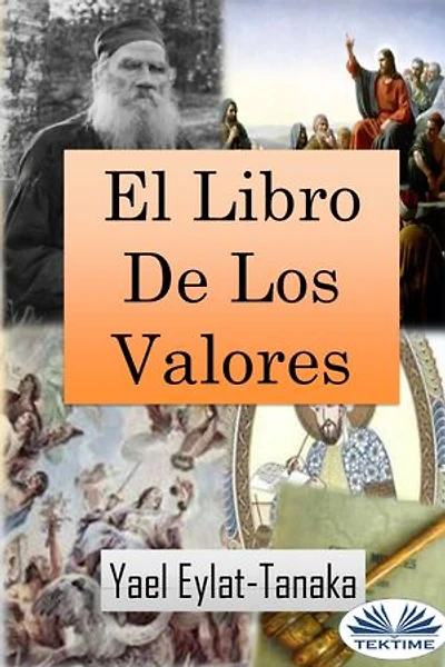 El Libro De Los Valores: Una Guía Edificante Para Nuestros Dilemas Morales