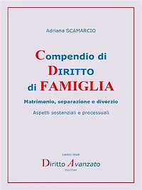 Compendio di DIRITTO di FAMIGLIA Matrimonio, separazione e divorzio: Aspetti sostanziali e processuali