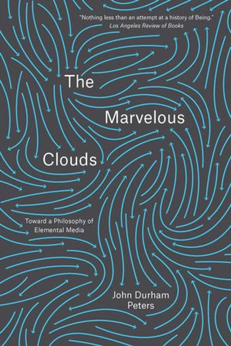 The Marvelous Clouds: Toward a Philosophy of Elemental Media